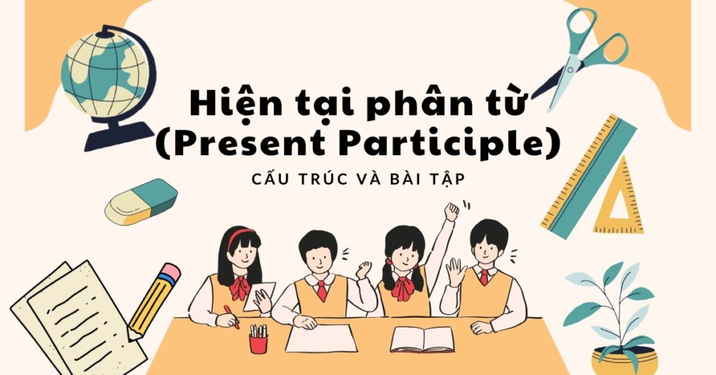 Hiện Tại Phân Từ (Present Participle): Hướng Dẫn Toàn Diện Và Cách Sử Dụng