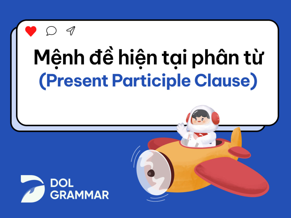 Hiện Tại Phân Từ (Present Participle): Hướng Dẫn Toàn Diện Và Cách Sử Dụng